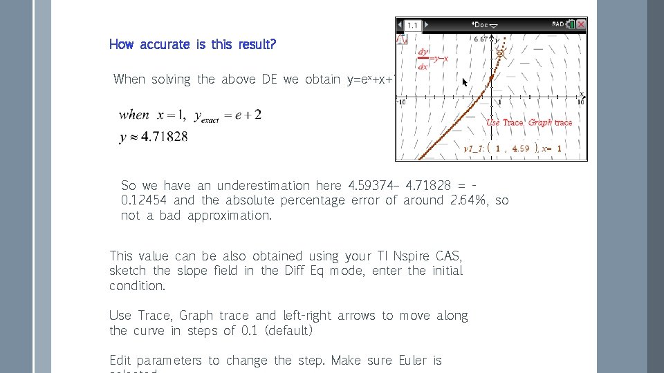 How accurate is this result? When solving the above DE we obtain y=ex+x+1 So How accurate is this result? When solving the above DE we obtain y=ex+x+1 So