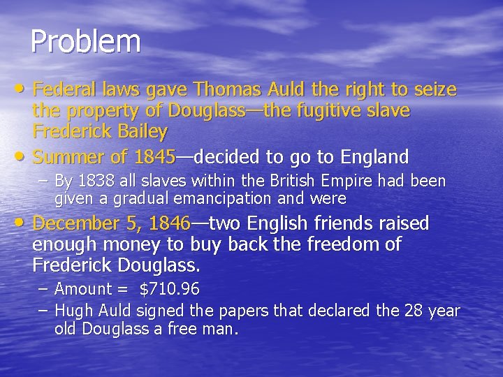 Problem • Federal laws gave Thomas Auld the right to seize • the property