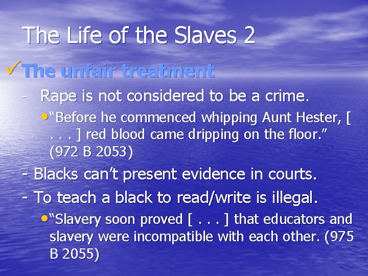 The Life of the Slaves 2 üThe unfair treatment - Rape is not considered