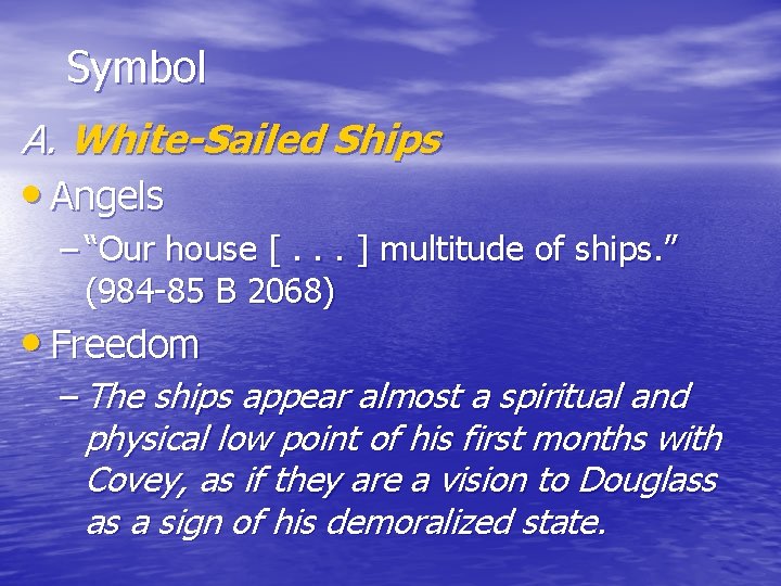 Symbol A. White-Sailed Ships • Angels – “Our house [. . . ] multitude