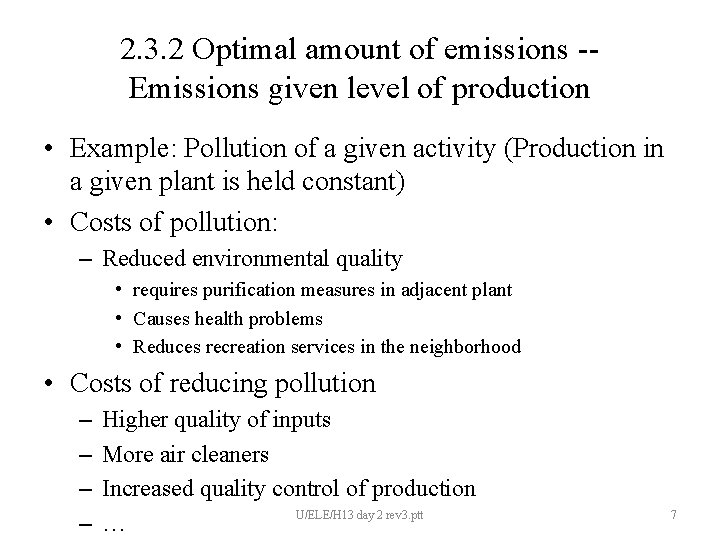 2. 3. 2 Optimal amount of emissions -Emissions given level of production • Example: