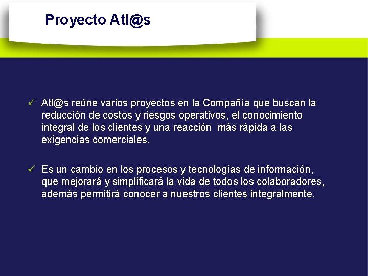 Proyecto Atl@s ü Atl@s reúne varios proyectos en la Compañía que buscan la reducción