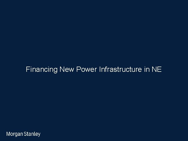 Financing New Power Infrastructure in NE 