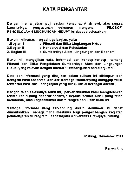 KATA PENGANTAR Dengan memanjatkan puji syukur kehadirat Allah swt, atas segala karunia-Nya, penyusunan dokumen