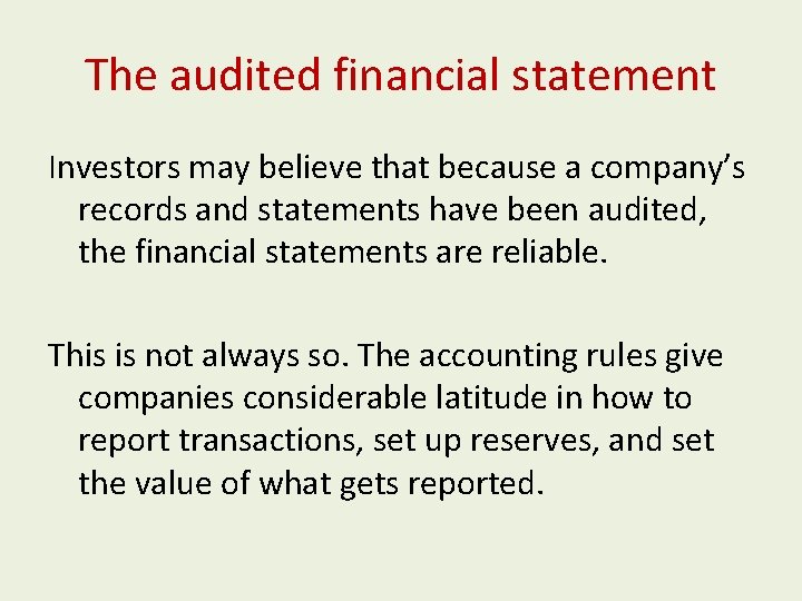 The audited financial statement Investors may believe that because a company’s records and statements The audited financial statement Investors may believe that because a company’s records and statements