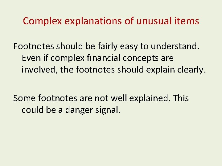Complex explanations of unusual items Footnotes should be fairly easy to understand. Even if Complex explanations of unusual items Footnotes should be fairly easy to understand. Even if