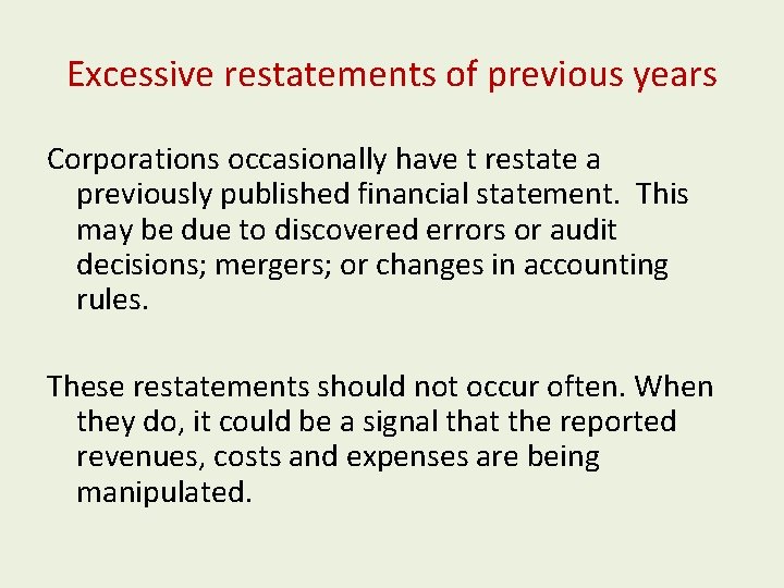 Excessive restatements of previous years Corporations occasionally have t restate a previously published financial Excessive restatements of previous years Corporations occasionally have t restate a previously published financial
