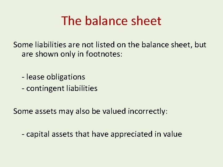 The balance sheet Some liabilities are not listed on the balance sheet, but are The balance sheet Some liabilities are not listed on the balance sheet, but are