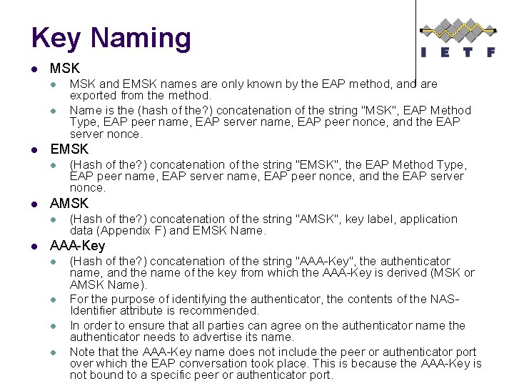 Key Naming l MSK l l l EMSK l l (Hash of the? )