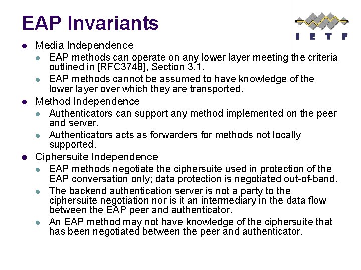 EAP Invariants l l l Media Independence l EAP methods can operate on any