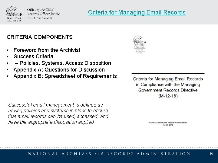 Criteria for Managing Email Records CRITERIA COMPONENTS • • • Foreword from the Archivist Criteria for Managing Email Records CRITERIA COMPONENTS • • • Foreword from the Archivist