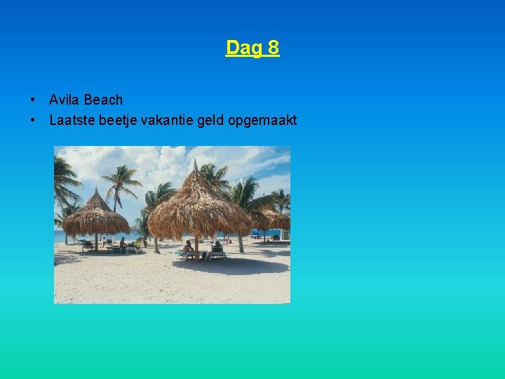 Dag 8 • Avila Beach • Laatste beetje vakantie geld opgemaakt 