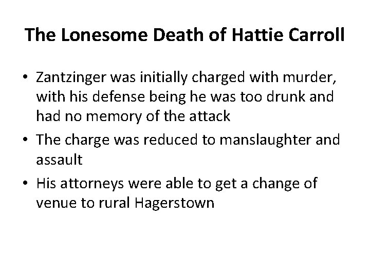 The Lonesome Death of Hattie Carroll • Zantzinger was initially charged with murder, with