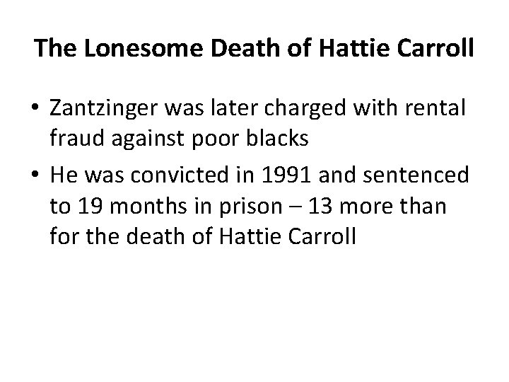 The Lonesome Death of Hattie Carroll • Zantzinger was later charged with rental fraud