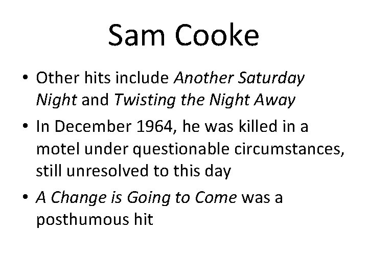 Sam Cooke • Other hits include Another Saturday Night and Twisting the Night Away