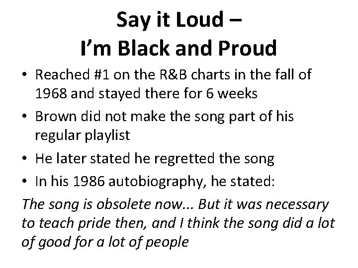 Say it Loud – I’m Black and Proud • Reached #1 on the R&B
