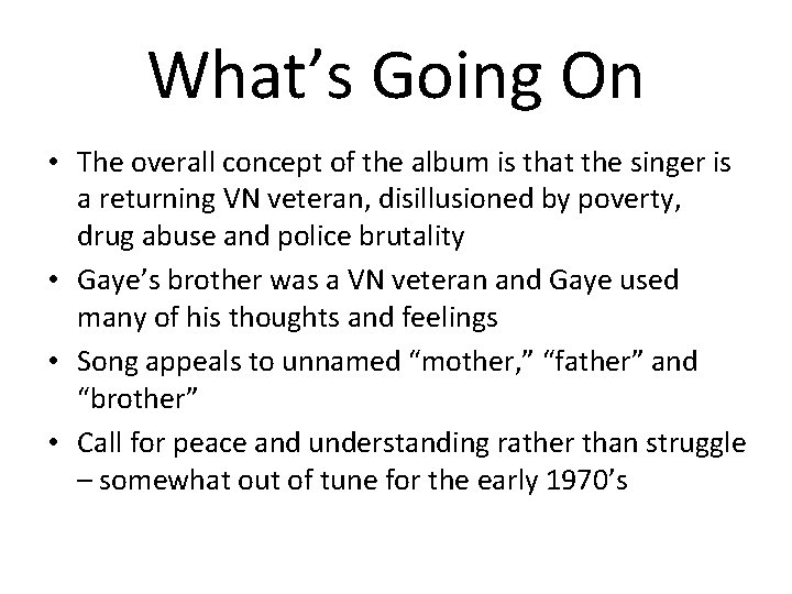 What’s Going On • The overall concept of the album is that the singer