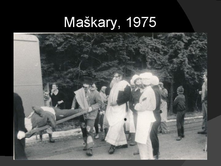 Maškary, 1975 