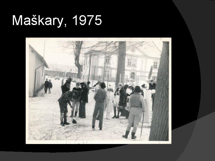 Maškary, 1975 