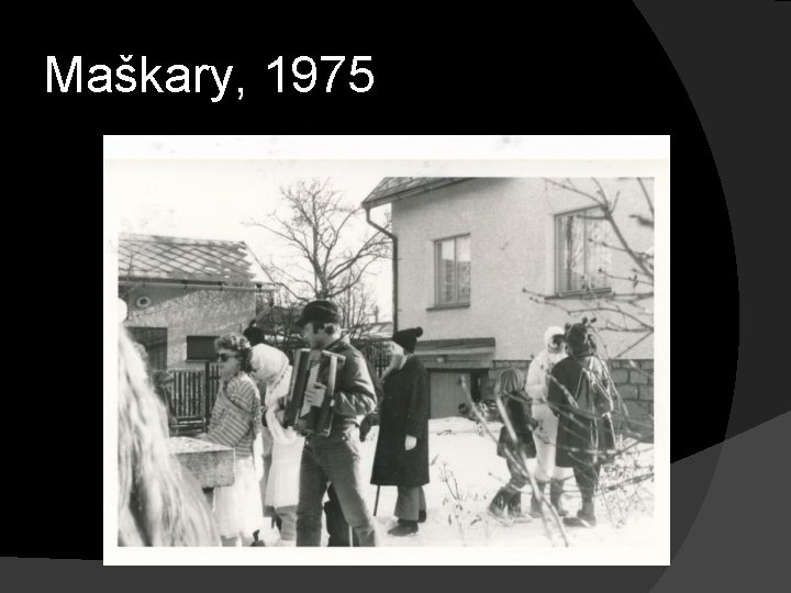 Maškary, 1975 