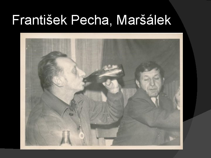 František Pecha, Maršálek 