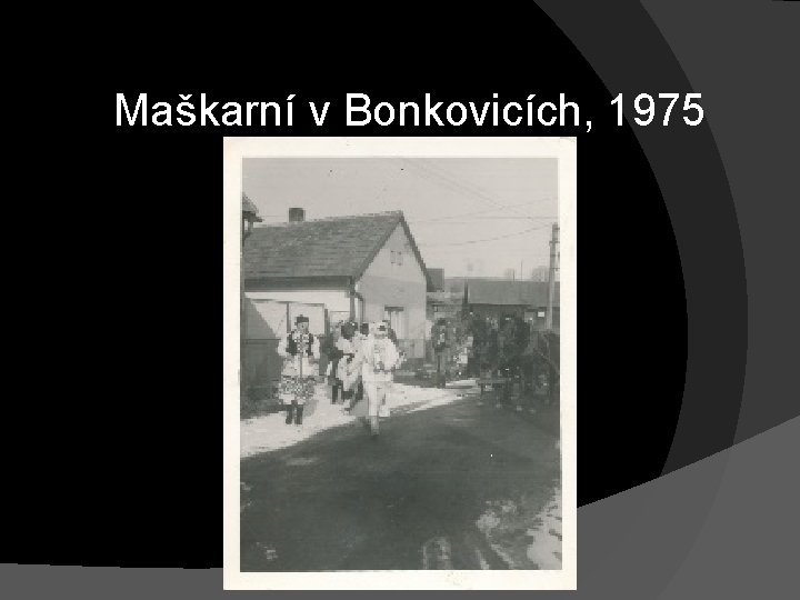 Maškarní v Bonkovicích, 1975 