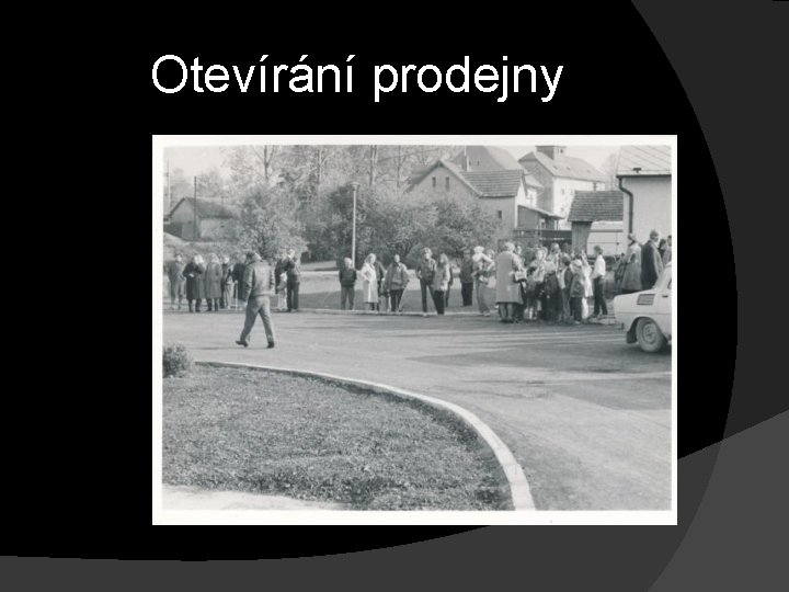 Otevírání prodejny 