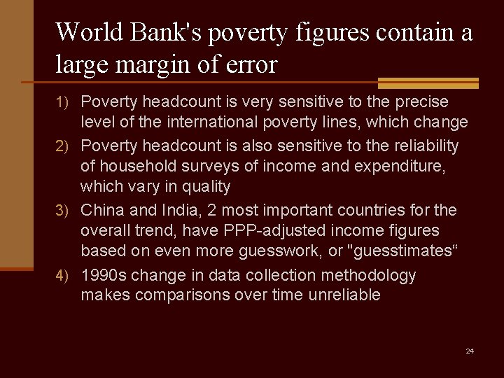 World Bank's poverty figures contain a large margin of error 1) Poverty headcount is