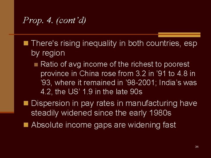 Prop. 4. (cont’d) n There's rising inequality in both countries, esp by region n