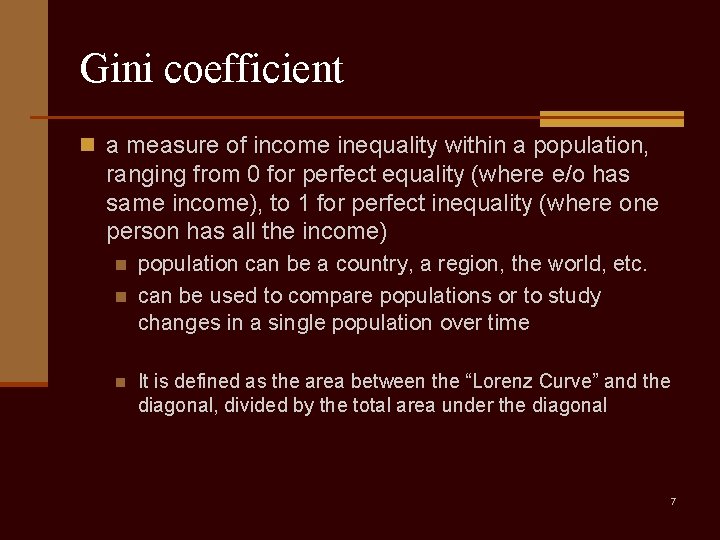 Gini coefficient n a measure of income inequality within a population, ranging from 0