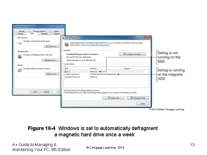 Figure 10 -4 Windows is set to automatically defragment a magnetic hard drive once