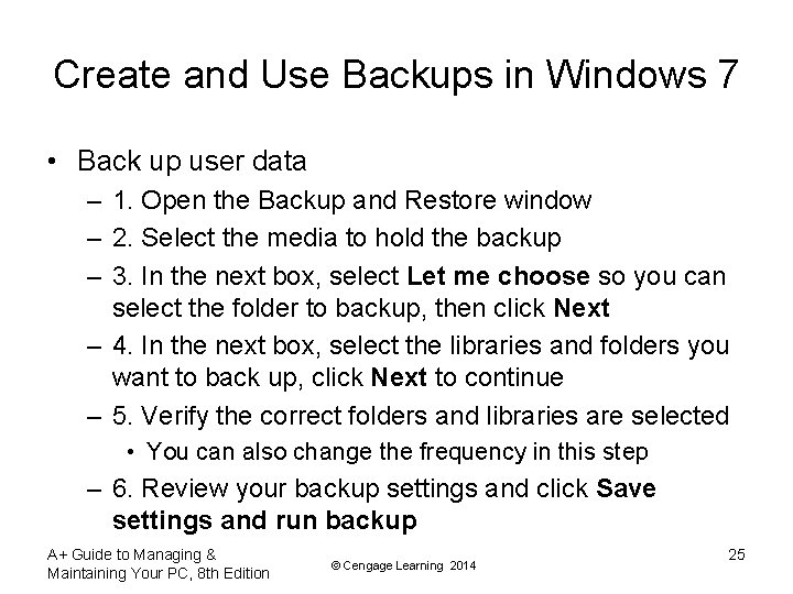 Create and Use Backups in Windows 7 • Back up user data – 1.