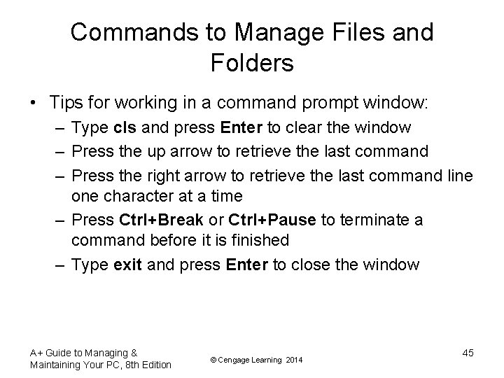 Commands to Manage Files and Folders • Tips for working in a command prompt