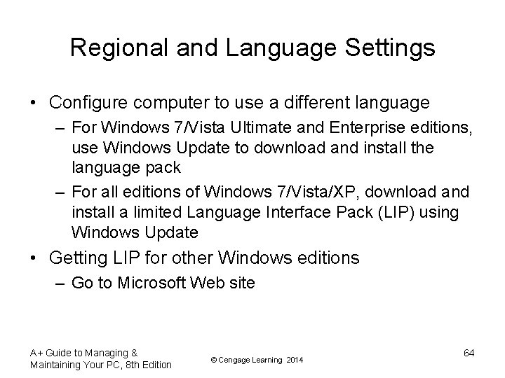 Regional and Language Settings • Configure computer to use a different language – For