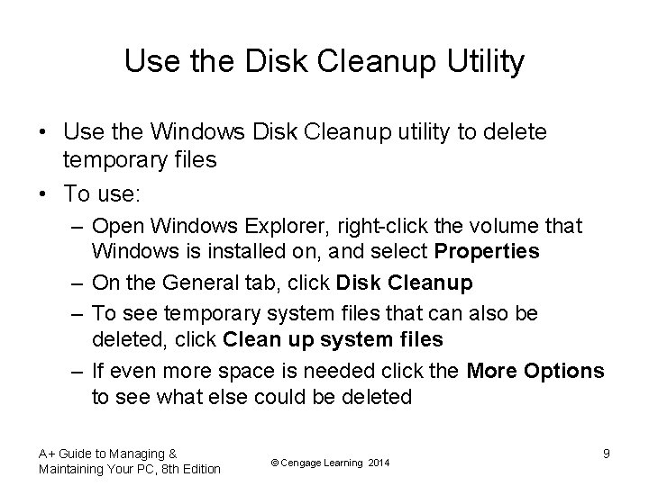 Use the Disk Cleanup Utility • Use the Windows Disk Cleanup utility to delete