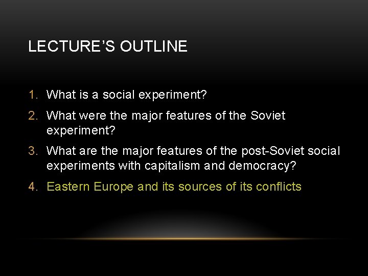 LECTURE’S OUTLINE 1. What is a social experiment? 2. What were the major features