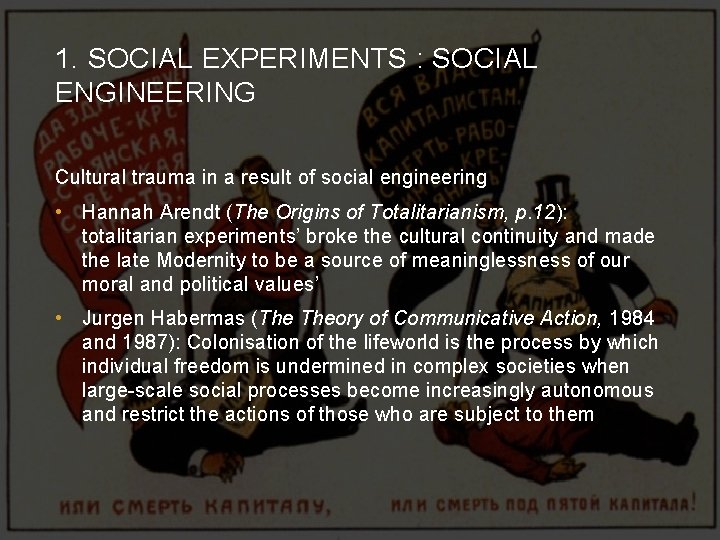 1. SOCIAL EXPERIMENTS : SOCIAL ENGINEERING Cultural trauma in a result of social engineering