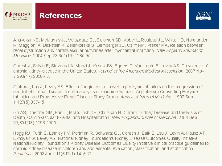 References Anavekar NS, Mc. Murray JJ, Velazquez EJ, Solomon SD, Kober L, Rouleau JL,