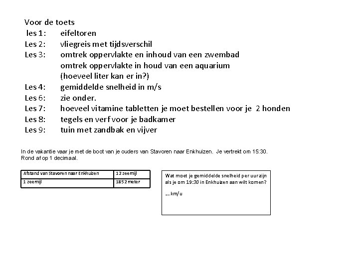 Voor de toets les 1: eifeltoren Les 2: vliegreis met tijdsverschil Les 3: omtrek