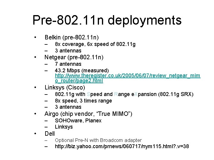 Pre-802. 11 n deployments • Belkin (pre-802. 11 n) – – • Netgear (pre-802. Pre-802. 11 n deployments • Belkin (pre-802. 11 n) – – • Netgear (pre-802.