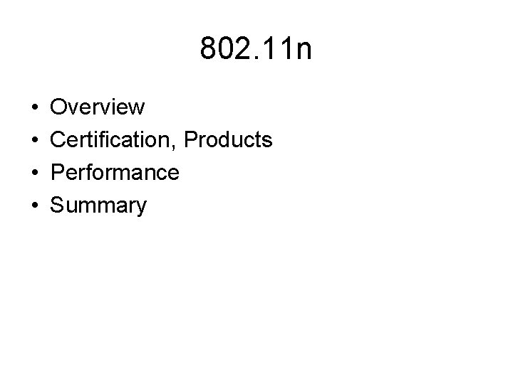 802. 11 n • • Overview Certification, Products Performance Summary 802. 11 n • • Overview Certification, Products Performance Summary