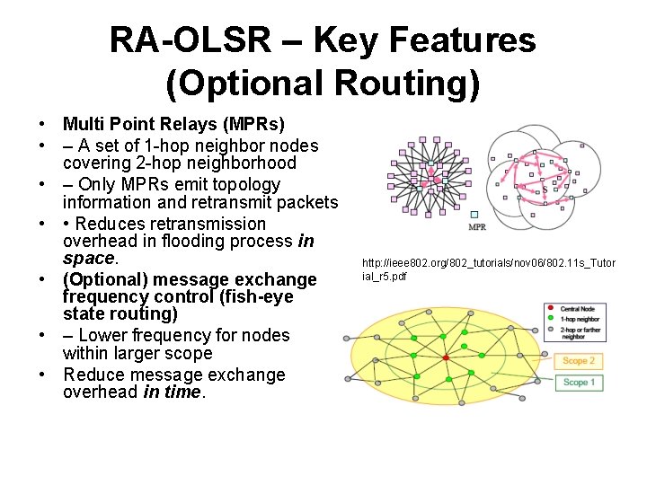 RA-OLSR – Key Features (Optional Routing) • Multi Point Relays (MPRs) • – A RA-OLSR – Key Features (Optional Routing) • Multi Point Relays (MPRs) • – A