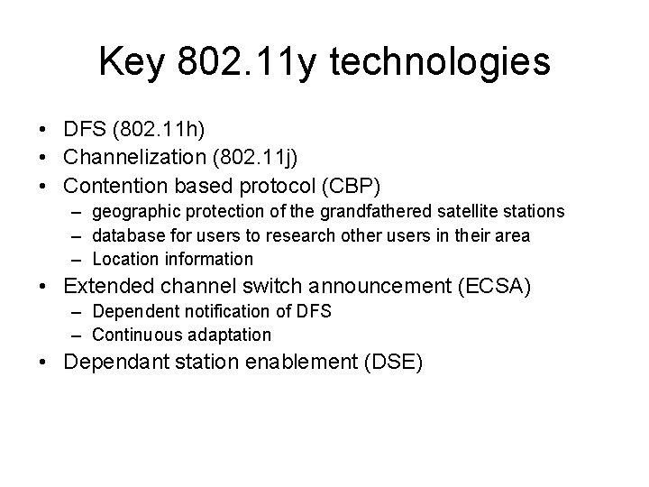 Key 802. 11 y technologies • DFS (802. 11 h) • Channelization (802. 11 Key 802. 11 y technologies • DFS (802. 11 h) • Channelization (802. 11
