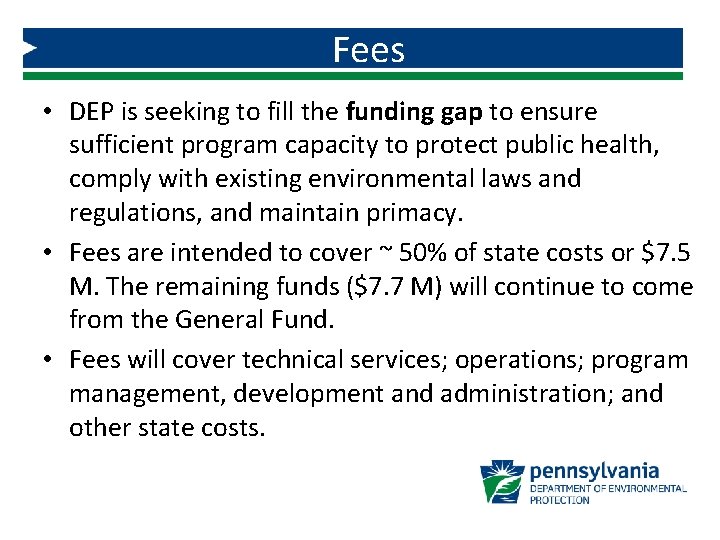 Fees • DEP is seeking to fill the funding gap to ensure sufficient program