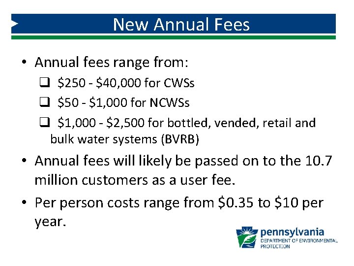 New Annual Fees • Annual fees range from: q $250 - $40, 000 for