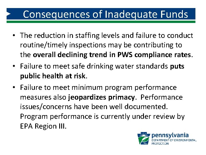 Consequences of Inadequate Funds • The reduction in staffing levels and failure to conduct