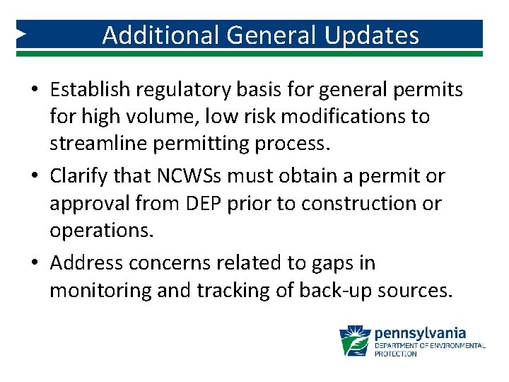 Additional General Updates • Establish regulatory basis for general permits for high volume, low