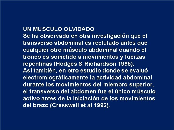 UN MUSCULO OLVIDADO Se ha observado en otra investigación que el transverso abdominal es