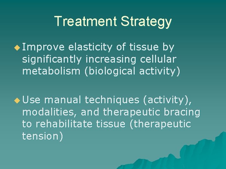 Treatment Strategy u Improve elasticity of tissue by significantly increasing cellular metabolism (biological activity)