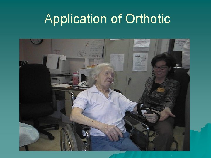 Application of Orthotic 